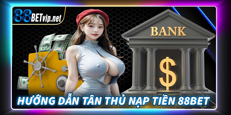 Nạp tiền 88Bet